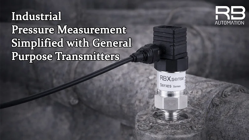 Industrial Pressure Measurement Simplified with General Purpose Transmitters