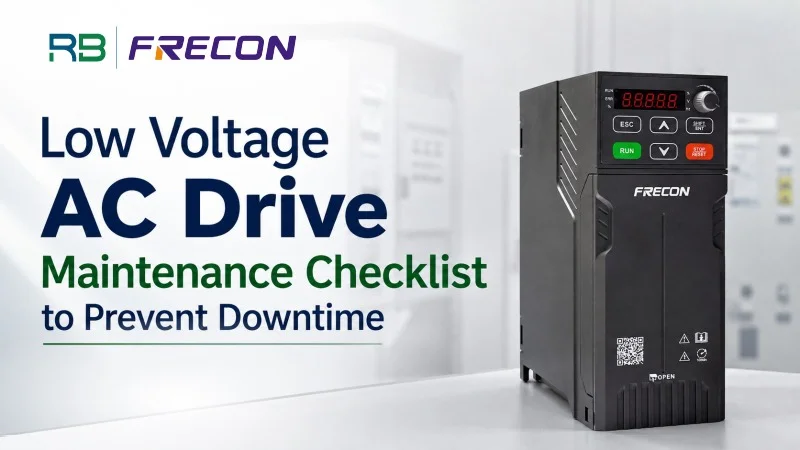 Low Voltage AC Drive Maintenance Checklist to Prevent Downtime