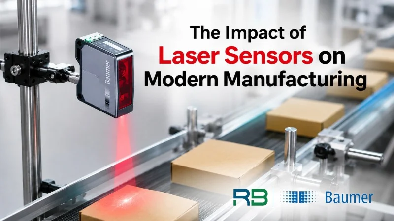 The Impact of Laser Sensors on Modern Manufacturing